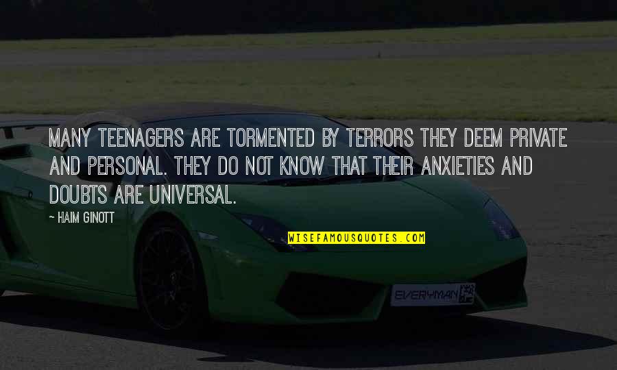 Nantworks Glassdoor Quotes By Haim Ginott: Many teenagers are tormented by terrors they deem