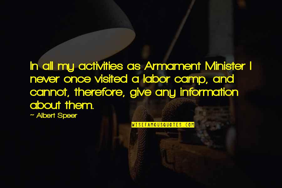 Naoko Takahashi Quotes By Albert Speer: In all my activities as Armament Minister I