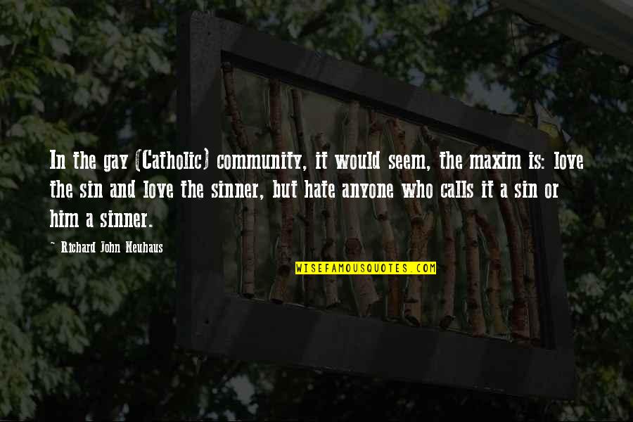 Naomi Mitchison Quotes By Richard John Neuhaus: In the gay (Catholic) community, it would seem, Naomi Mitchison Quotes By Richard John Neuhaus: In the gay (Catholic) community, it would seem,