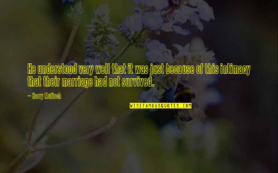 Naomi Nakashima Quotes By Harry Mulisch: He understood very well that it was just Naomi Nakashima Quotes By Harry Mulisch: He understood very well that it was just