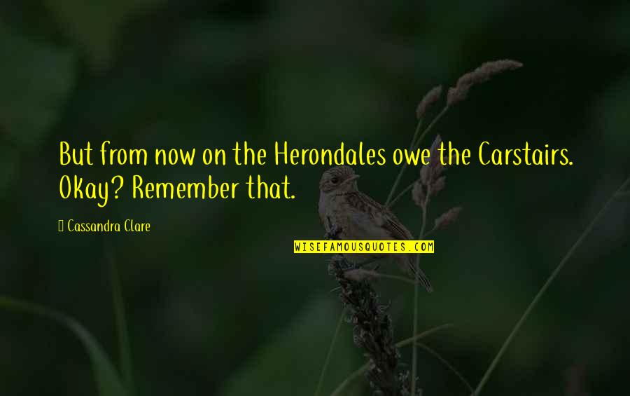 Napako Ang Quotes By Cassandra Clare: But from now on the Herondales owe the
