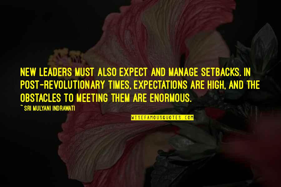 Napawalang Quotes By Sri Mulyani Indrawati: New leaders must also expect and manage setbacks.