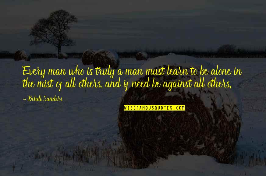 Naphtha's Quotes By Bohdi Sanders: Every man who is truly a man must Naphtha's Quotes By Bohdi Sanders: Every man who is truly a man must