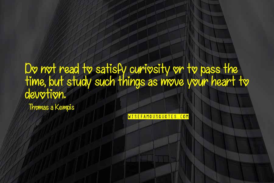 Napijemy Sie Quotes By Thomas A Kempis: Do not read to satisfy curiosity or to Napijemy Sie Quotes By Thomas A Kempis: Do not read to satisfy curiosity or to