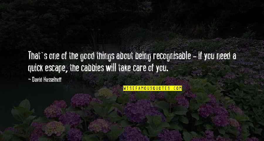 Napisana Bajka Quotes By David Hasselhoff: That's one of the good things about being