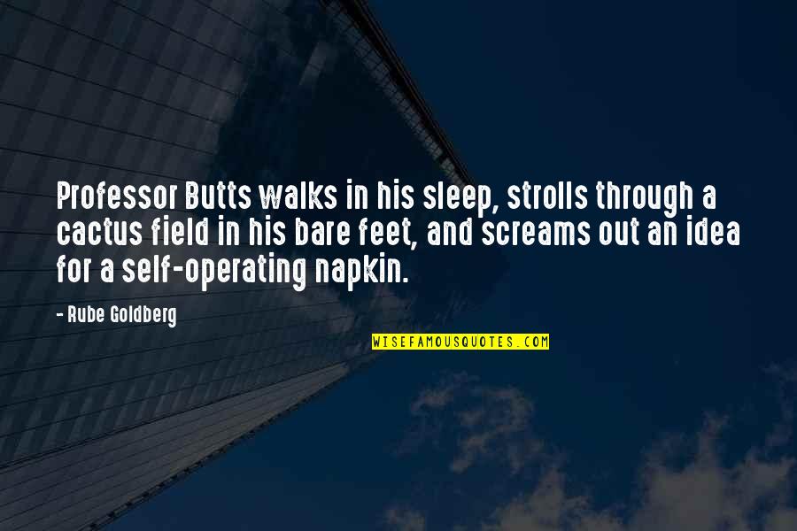 Napkin Quotes By Rube Goldberg: Professor Butts walks in his sleep, strolls through