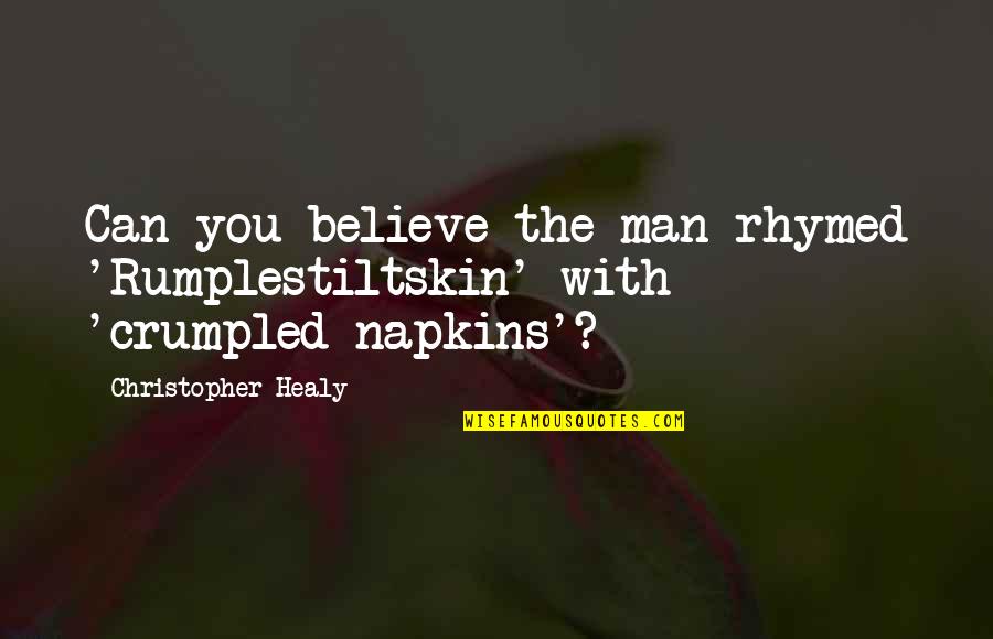 Napkins With Quotes By Christopher Healy: Can you believe the man rhymed 'Rumplestiltskin' with