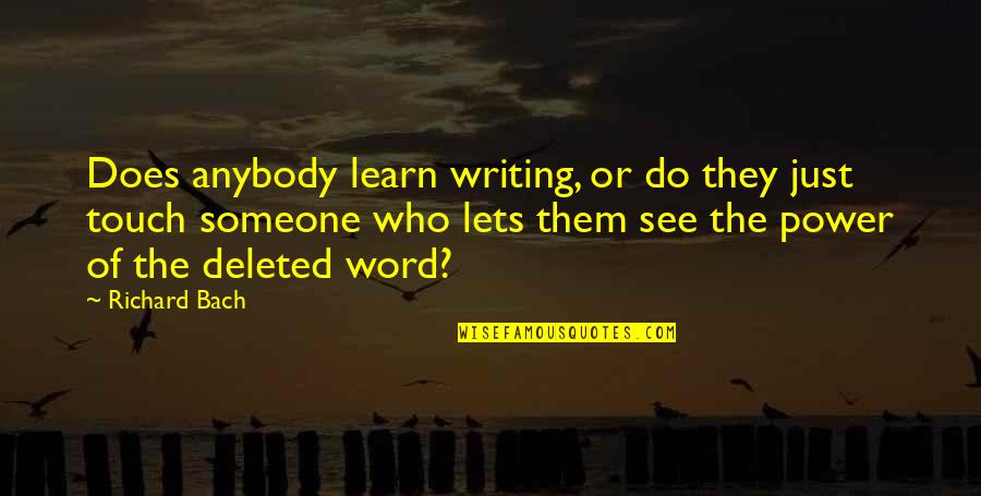 Napoleonism Quotes By Richard Bach: Does anybody learn writing, or do they just
