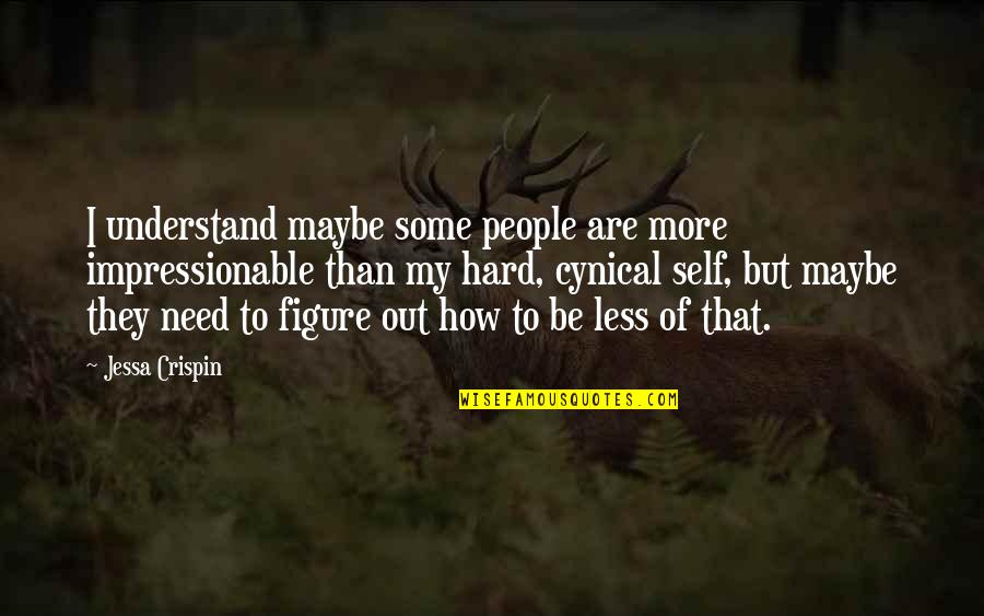 Napoleons Empire Quotes By Jessa Crispin: I understand maybe some people are more impressionable Napoleons Empire Quotes By Jessa Crispin: I understand maybe some people are more impressionable