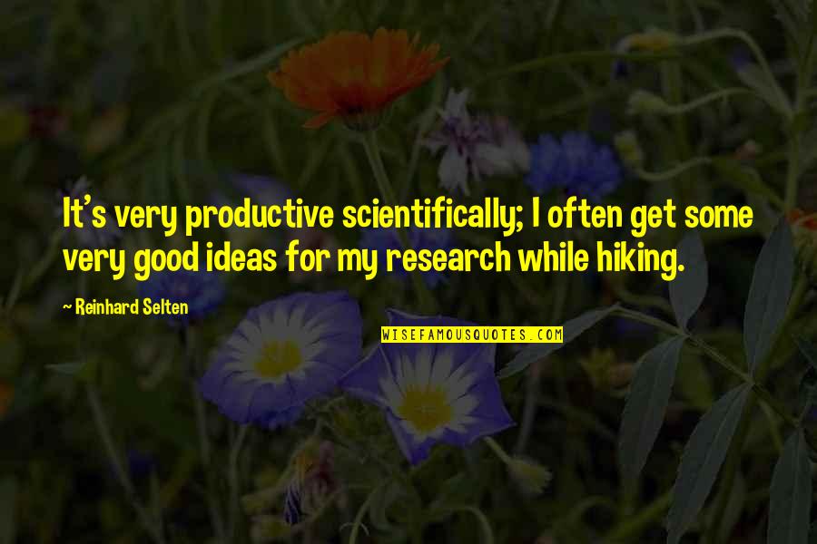 Napoleons Famous Quotes By Reinhard Selten: It's very productive scientifically; I often get some Napoleons Famous Quotes By Reinhard Selten: It's very productive scientifically; I often get some