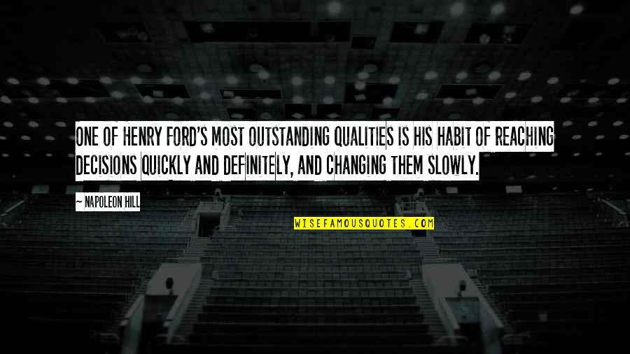 Napoleon's Quotes By Napoleon Hill: One of Henry Ford's most outstanding qualities is