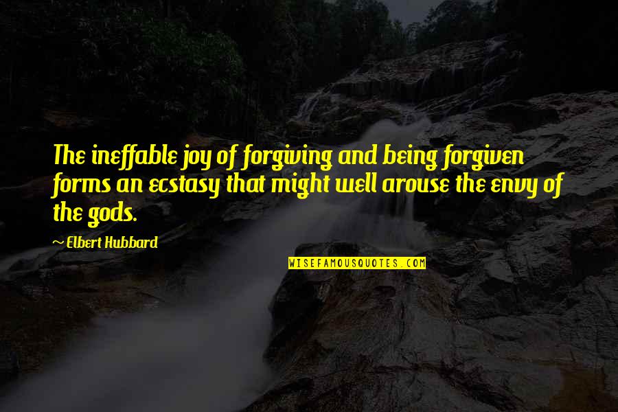 Napoline Quotes By Elbert Hubbard: The ineffable joy of forgiving and being forgiven
