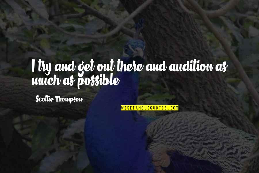 Naporedna Quotes By Scottie Thompson: I try and get out there and audition