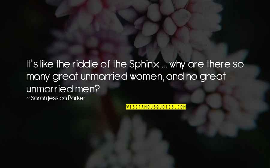 Napped Quotes By Sarah Jessica Parker: It's like the riddle of the Sphinx ...