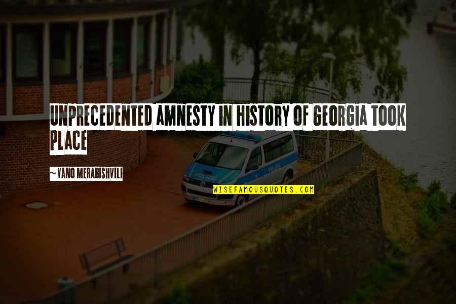 Nappers Quotes By Vano Merabishvili: Unprecedented amnesty in history of Georgia took place