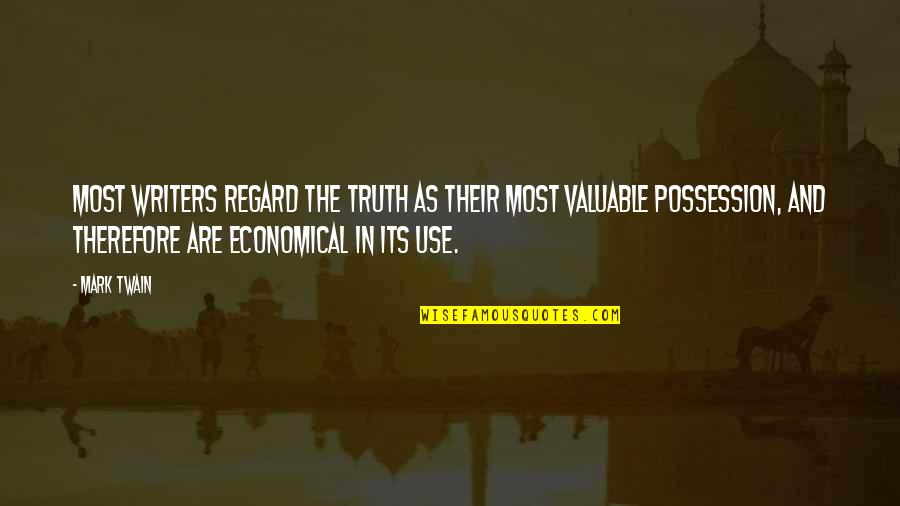 Nappier Quotes By Mark Twain: Most writers regard the truth as their most Nappier Quotes By Mark Twain: Most writers regard the truth as their most