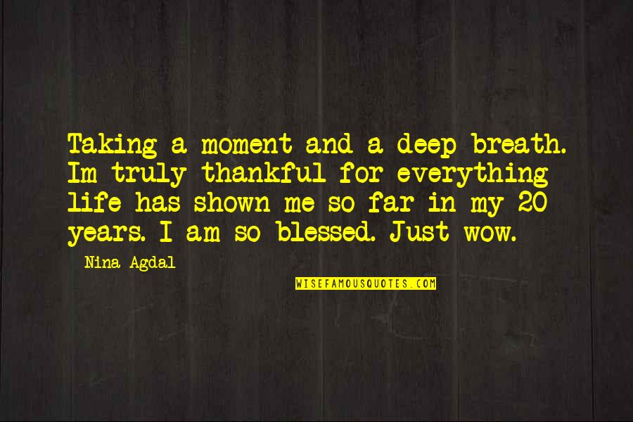 Nappies Quotes By Nina Agdal: Taking a moment and a deep breath. Im Nappies Quotes By Nina Agdal: Taking a moment and a deep breath. Im