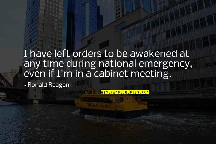 Napping Quotes By Ronald Reagan: I have left orders to be awakened at