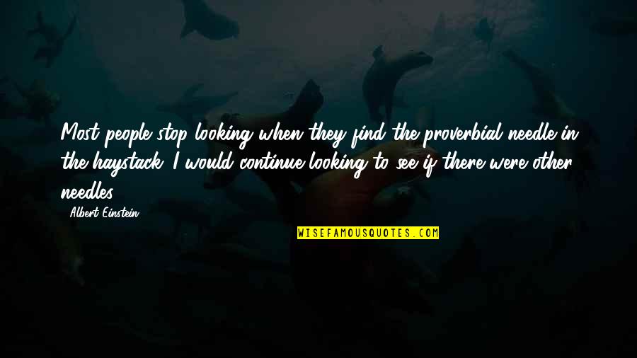 Nappy Cake Quotes By Albert Einstein: Most people stop looking when they find the