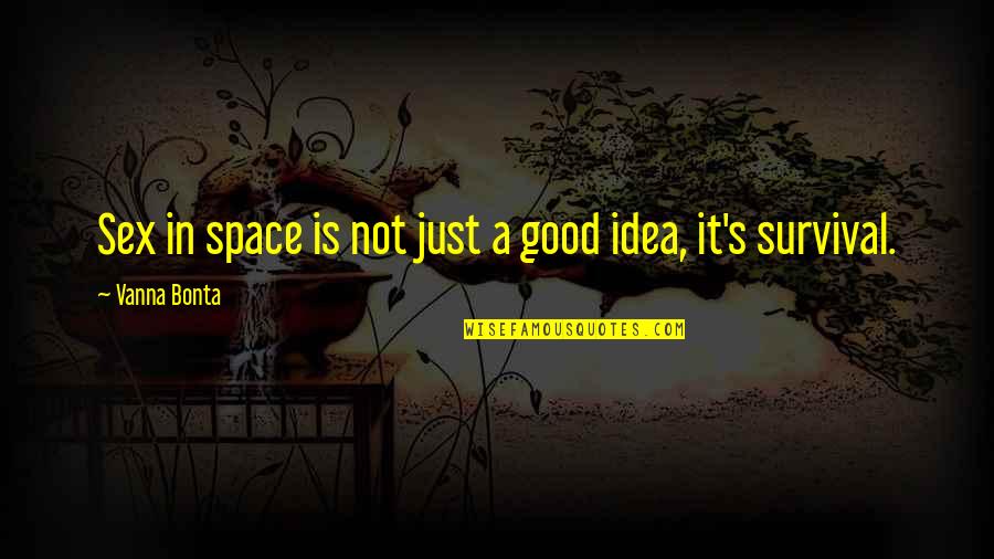 Napredna Srpska Quotes By Vanna Bonta: Sex in space is not just a good Napredna Srpska Quotes By Vanna Bonta: Sex in space is not just a good