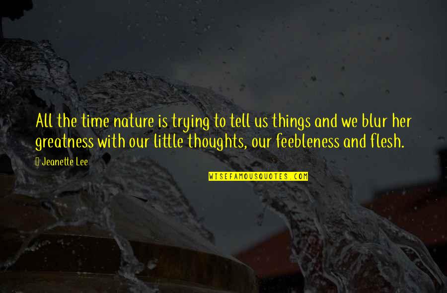 Napredna Stranka Quotes By Jeanette Lee: All the time nature is trying to tell Napredna Stranka Quotes By Jeanette Lee: All the time nature is trying to tell
