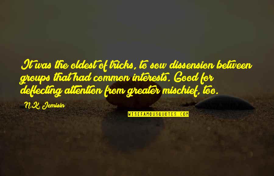 Napredna Sukcesija Quotes By N.K. Jemisin: It was the oldest of tricks, to sow Napredna Sukcesija Quotes By N.K. Jemisin: It was the oldest of tricks, to sow