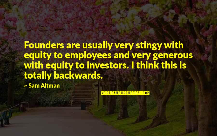 Naps Tumblr Quotes By Sam Altman: Founders are usually very stingy with equity to