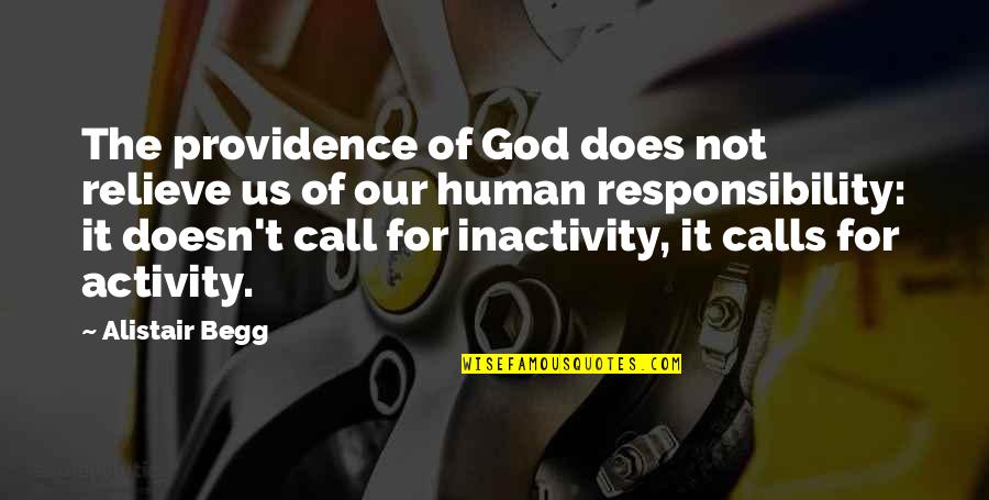 Napster Customer Quotes By Alistair Begg: The providence of God does not relieve us Napster Customer Quotes By Alistair Begg: The providence of God does not relieve us