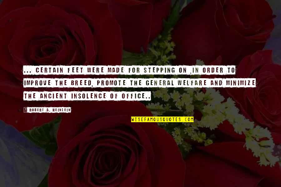 Napster's Quotes By Robert A. Heinlein: ... certain feet were made for stepping on Napster's Quotes By Robert A. Heinlein: ... certain feet were made for stepping on