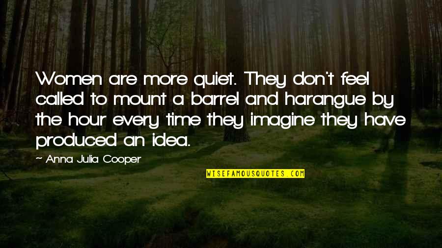 Napustena Quotes By Anna Julia Cooper: Women are more quiet. They don't feel called Napustena Quotes By Anna Julia Cooper: Women are more quiet. They don't feel called