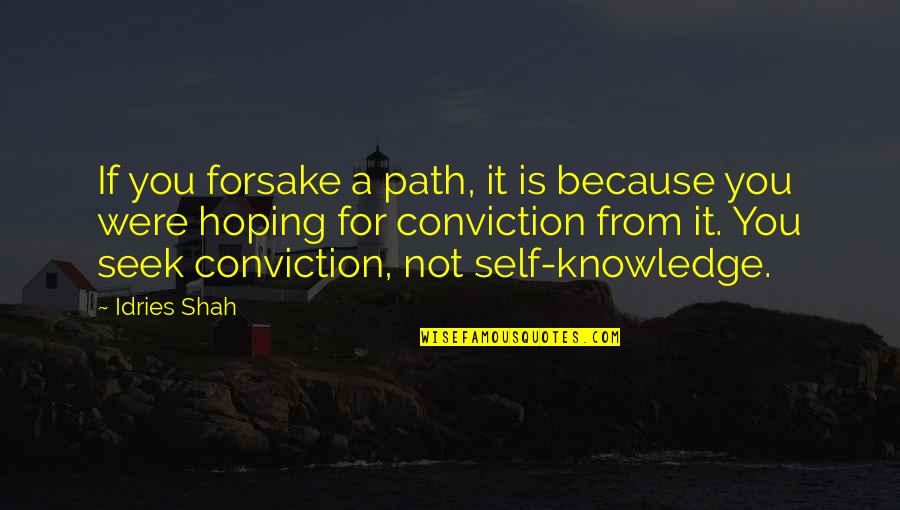 Naqshbandi Quotes By Idries Shah: If you forsake a path, it is because