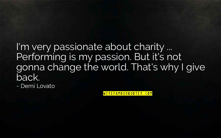 Narasimhan Governor Quotes By Demi Lovato: I'm very passionate about charity ... Performing is Narasimhan Governor Quotes By Demi Lovato: I'm very passionate about charity ... Performing is