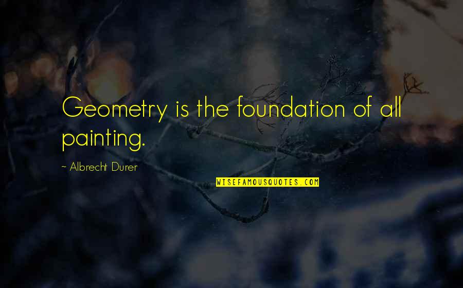 Narbonne Map Quotes By Albrecht Durer: Geometry is the foundation of all painting. Narbonne Map Quotes By Albrecht Durer: Geometry is the foundation of all painting.