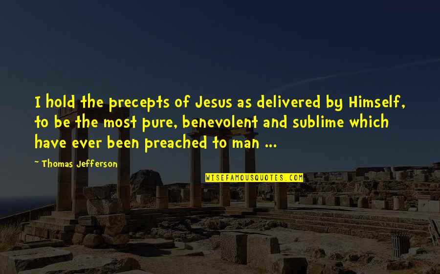 Narcicssist Quotes By Thomas Jefferson: I hold the precepts of Jesus as delivered