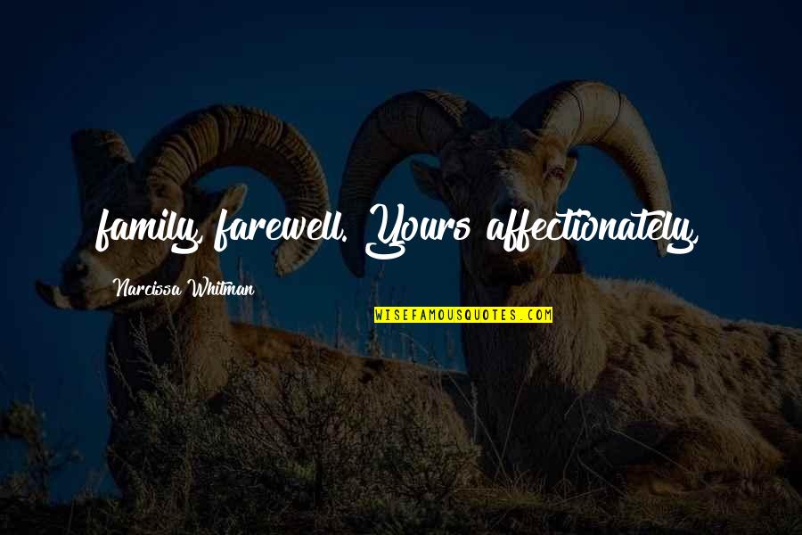 Narcissa Quotes By Narcissa Whitman: family, farewell. Yours affectionately,
