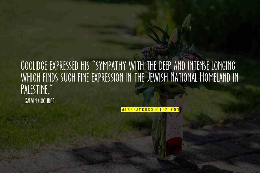 Narcissism Expert Quotes By Calvin Coolidge: Coolidge expressed his "sympathy with the deep and
