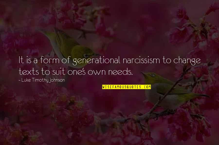 Narcissism Quotes By Luke Timothy Johnson: It is a form of generational narcissism to