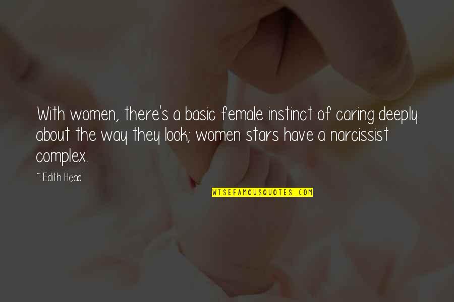 Narcissist Ex Quotes By Edith Head: With women, there's a basic female instinct of Narcissist Ex Quotes By Edith Head: With women, there's a basic female instinct of