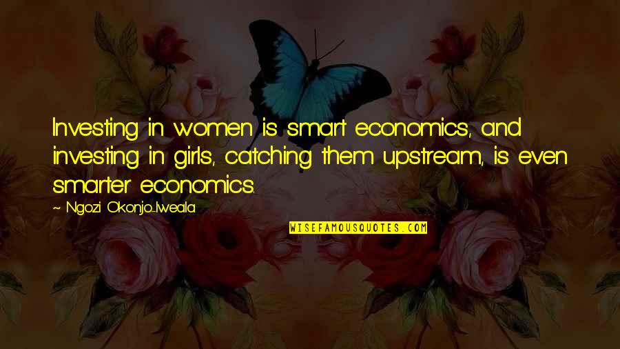 Narcissist Rebuke Quotes By Ngozi Okonjo-Iweala: Investing in women is smart economics, and investing Narcissist Rebuke Quotes By Ngozi Okonjo-Iweala: Investing in women is smart economics, and investing