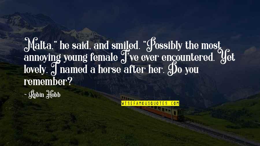 Narcissistic Abuse Abuse Victoms Quotes By Robin Hobb: Malta," he said, and smiled. "Possibly the most