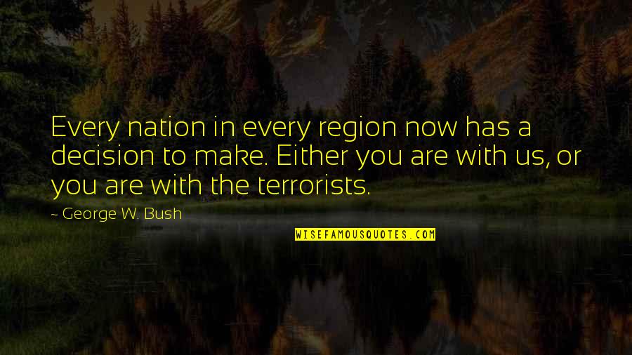 Narcissistic Men And Deflection Quotes By George W. Bush: Every nation in every region now has a