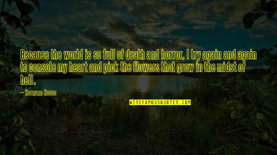 Narcissus's Quotes By Hermann Hesse: Because the world is so full of death