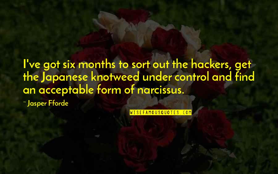 Narcissus's Quotes By Jasper Fforde: I've got six months to sort out the