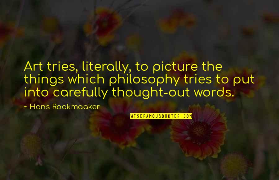 Narco Corridos Quotes By Hans Rookmaaker: Art tries, literally, to picture the things which