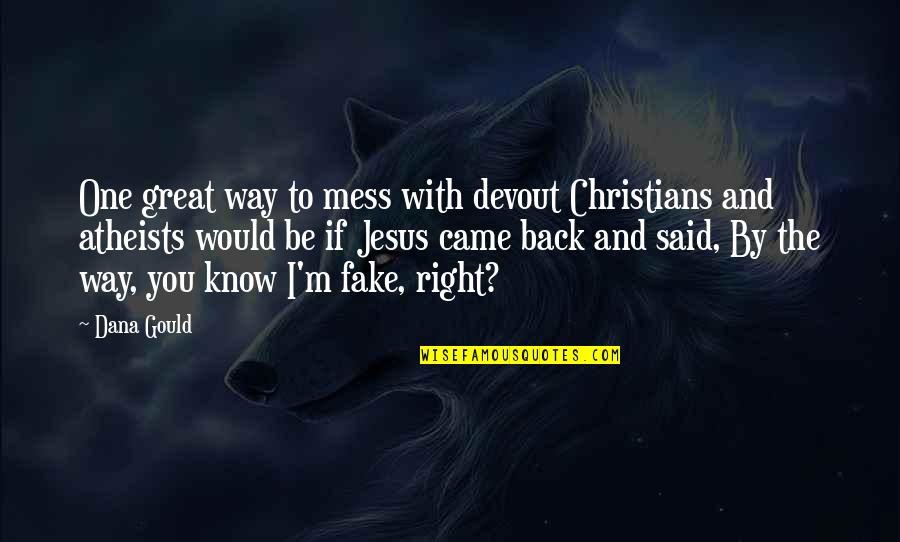 Nardis Pizza Quotes By Dana Gould: One great way to mess with devout Christians