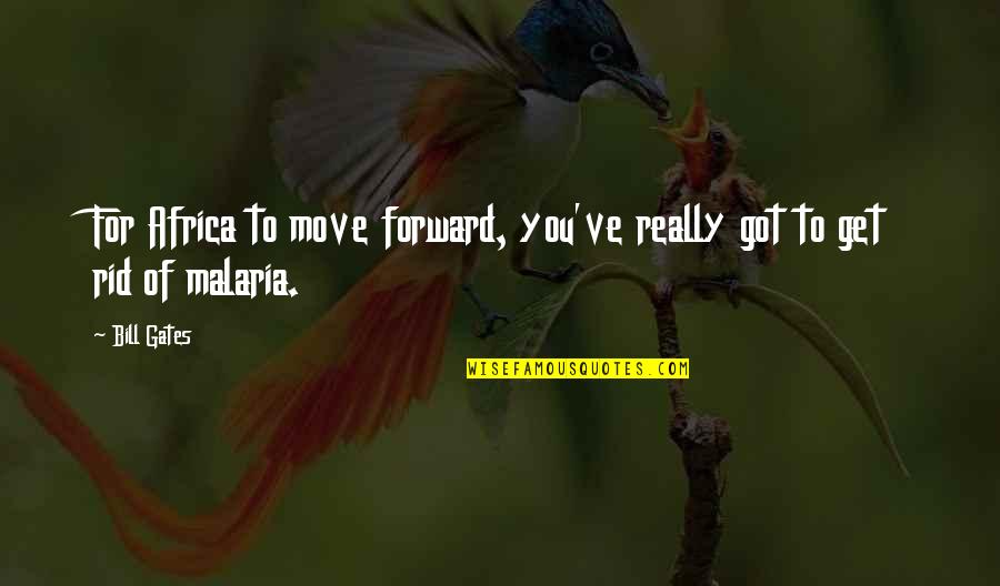 Nards Lookup Quotes By Bill Gates: For Africa to move forward, you've really got