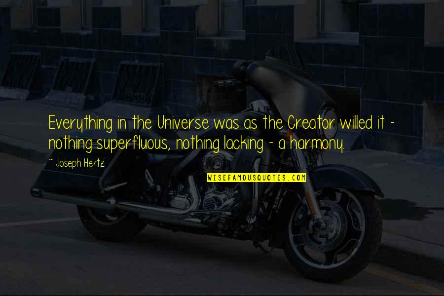 Naredco Quotes By Joseph Hertz: Everything in the Universe was as the Creator Naredco Quotes By Joseph Hertz: Everything in the Universe was as the Creator