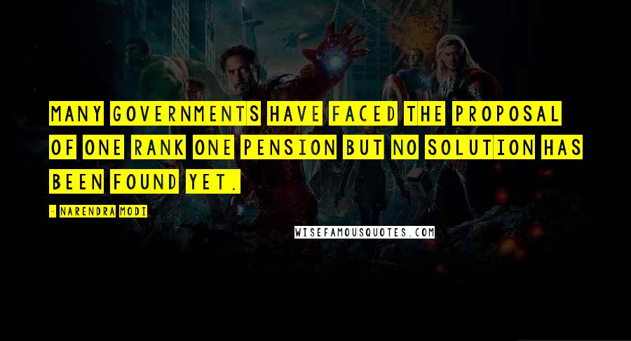 Narendra Modi quotes: Many governments have faced the proposal of One Rank One Pension but no solution has been found yet.