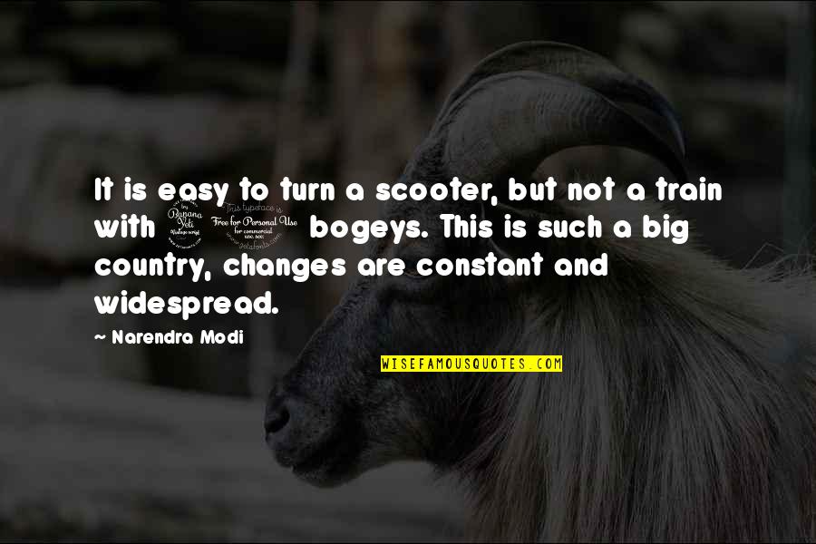 Narendra Modi Quotes By Narendra Modi: It is easy to turn a scooter, but