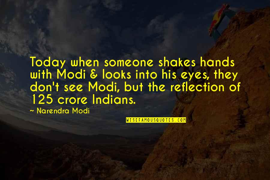 Narendra Modi Quotes By Narendra Modi: Today when someone shakes hands with Modi &